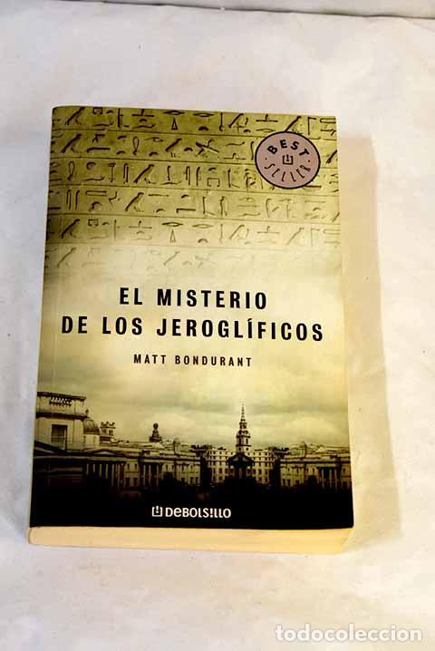 Libros: El misterio de los jerogl&iacute;ficos.- Bondurant, Matt