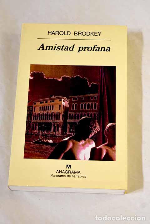 Livres: Amistad profana: Brodkey, Harold.- Brodkey, Harold