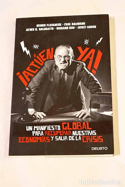 Livres: &iexcl;Act&uacute;en ya!: un manifiesto global para recuperar nuestras econom&iacute;as y salir de la crisis