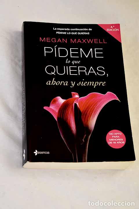 Libros: P&iacute;deme lo que quieras, ahora y siempre.- Maxwell, Megan