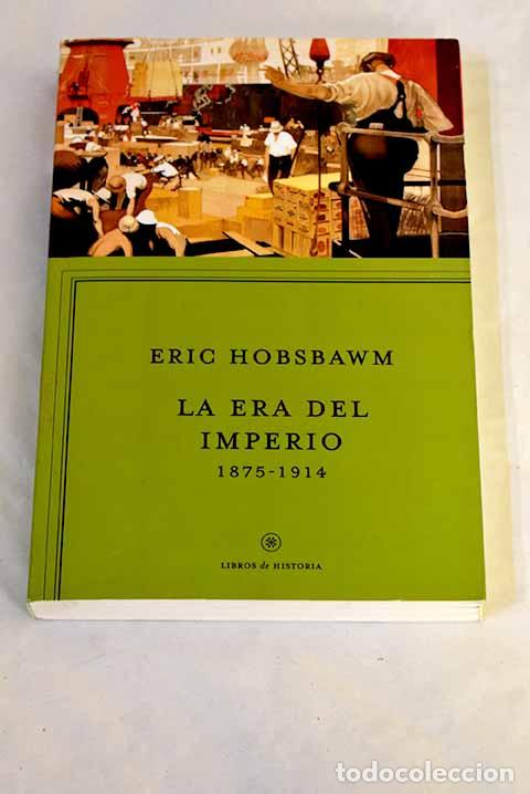 Libros: La era del imperio, 1875-1914.- Hobsbawn, Eric