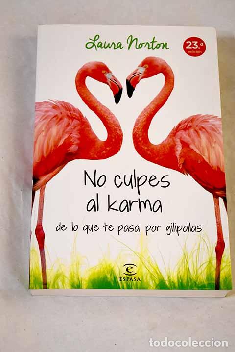 Libros: No culpes al karma de lo que te pasa por gilipollas.- Norton, Laura