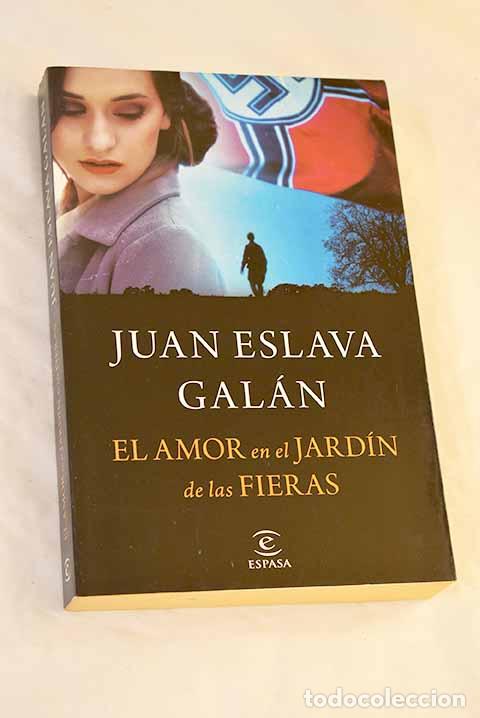 Libros: El amor en el jard&iacute;n de las fieras.- Eslava Gal&aacute;n, Juan