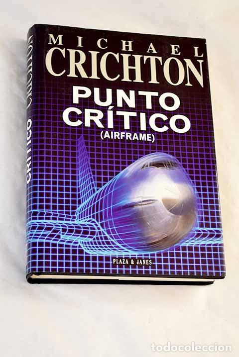 Libros: Punto cr&iacute;tico: (Airframe.- Crichton, Michael