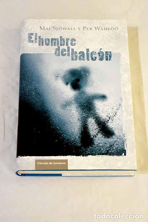 Libros: El hombre del balc&oacute;n.- Sjowall, Maj
