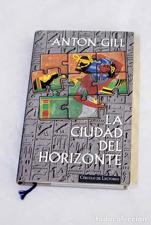 books: La ciudad del horizonte : una novela de intriga en el Antiguo Egipto.- Gill, Anton