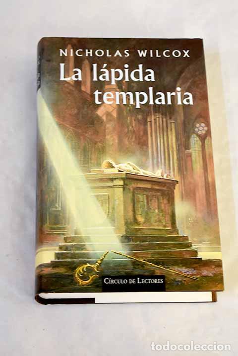 books: La l&aacute;pida templaria: Wilcox, Nicholas.- Wilcox, Nicholas