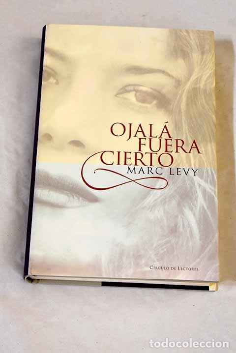 books: Ojal&aacute; fuera cierto: L&eacute;vy, Marc.- L&eacute;vy, Marc