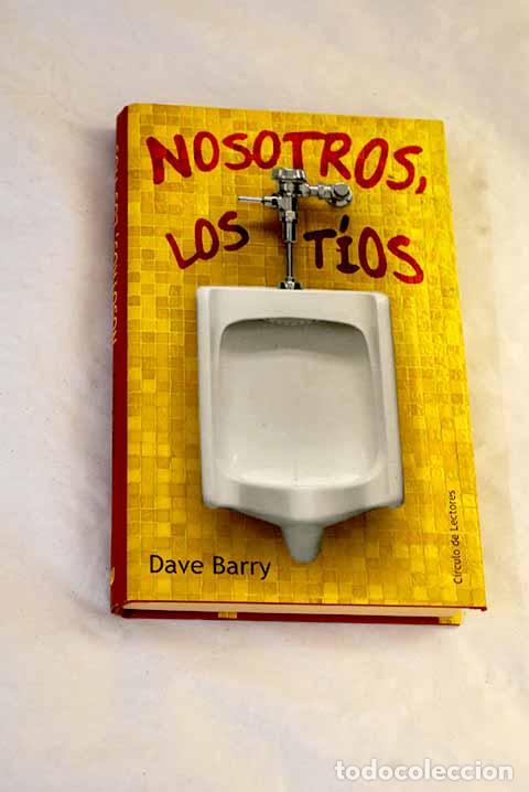 books: Nosotros, los t&iacute;os: Barry, Dave.- Barry, Dave