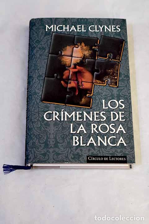 books: Los cr&iacute;menes de la Rosa Blanca .- Clynes, Michael