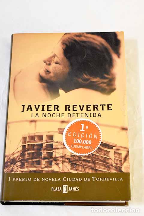 Libros: La noche detenida: Reverte, Javier.- Reverte, Javier
