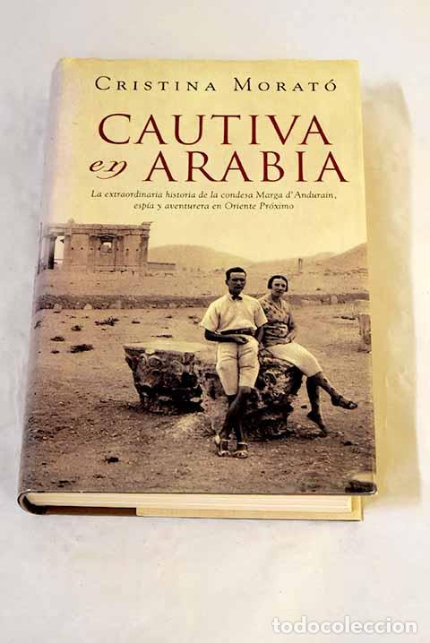 Libros: Cautiva en Arabia: Morat&oacute;, Cristina.- Morat&oacute;, Cristina