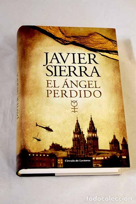 Libros: El &aacute;ngel perdido: Sierra, Javier.- Sierra, Javier