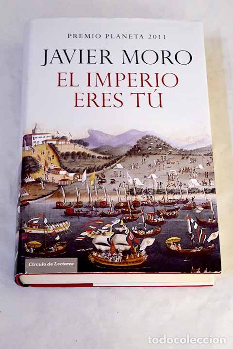 Libros: El imperio eres t&uacute;: Moro, Javier.- Moro, Javier