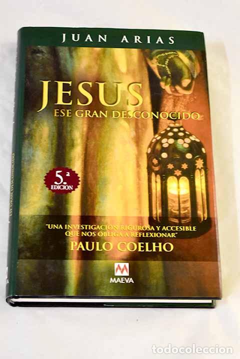 Libri di seconda mano: Jes&uacute;s, ese gran desconocido.- Arias, Juan