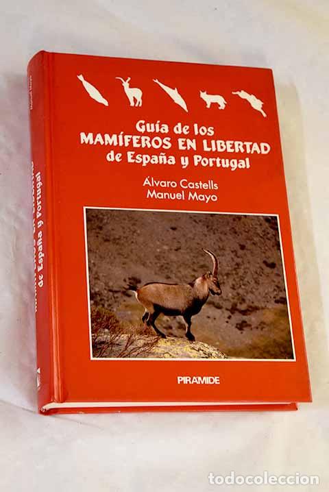 Libros: Gu&iacute;a de los mam&iacute;feros en libertad de Espa&ntilde;a y Portugal.- Castells, &Aacute;lvaro