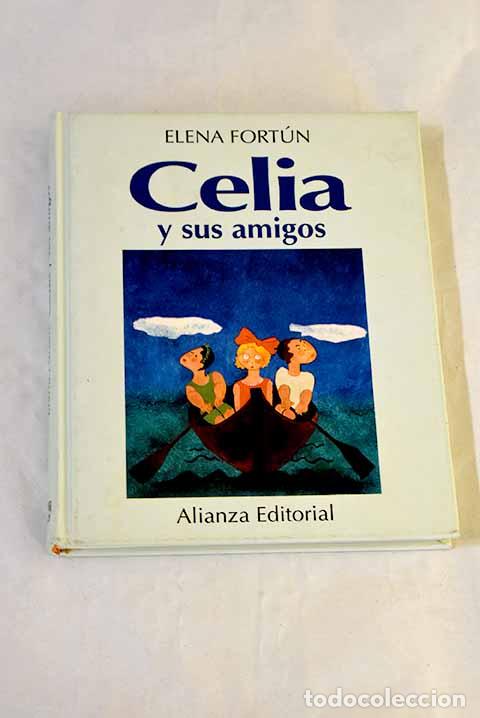 Libros: Celia y sus amigos: Fort&uacute;n, Elena.- Fort&uacute;n, Elena