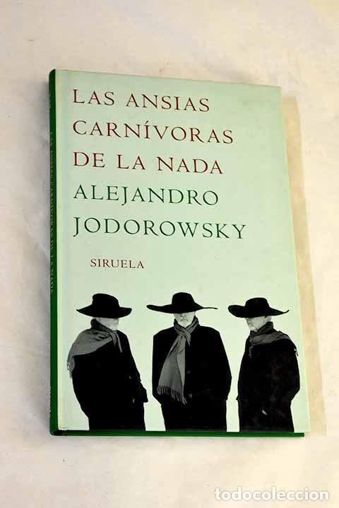Libros: Las ansias carn&iacute;voras de la nada.- Jodorowsky, Alejandro
