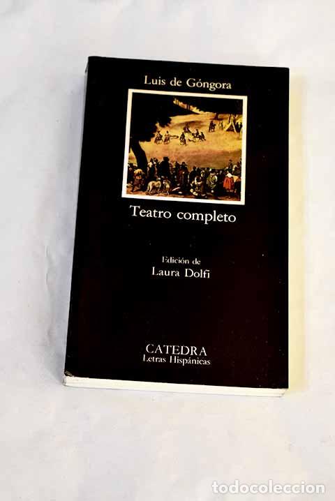 Libros: Teatro completo: G&oacute;ngora y Argote, Luis de.- G&oacute;ngora y Argote, Luis de