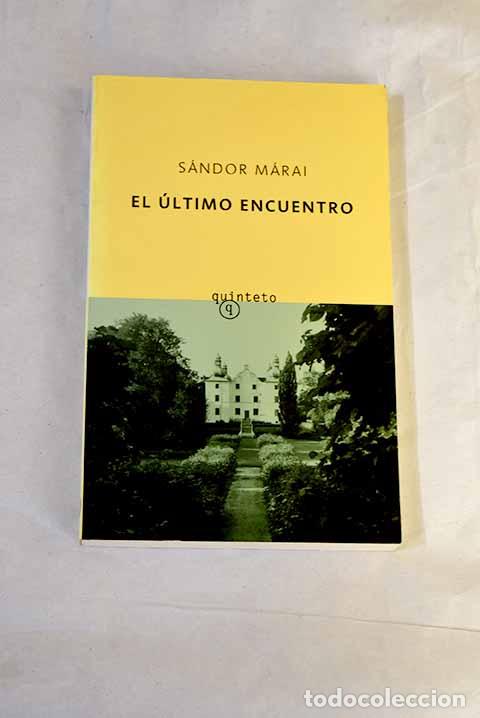 Libri di seconda mano: El &uacute;ltimo encuentro: M&aacute;rai, S&aacute;ndor.- M&aacute;rai, S&aacute;ndor