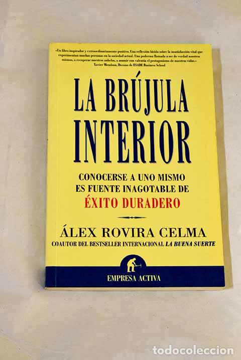 Libri di seconda mano: La br&uacute;jula interior : conocerse a uno mismo es fuente de &eacute;xito duradero.- Rovira, &Aacute;lex