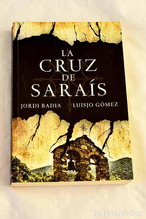 Libros: La cruz de Sara&iacute;s: Badia, Jordi.- Badia, Jordi