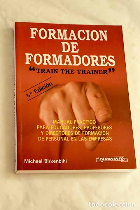 Libros: Aprender a dirigir: Train the trainer : manual pr&aacute;ctico para educadores.- Birkenbihl, Michael