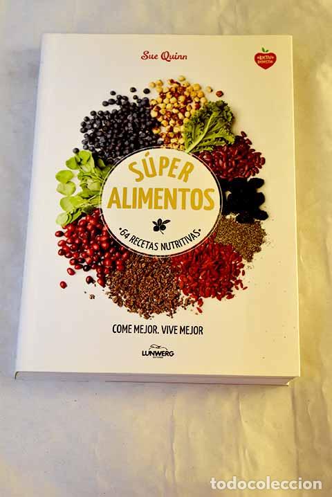 Libros: S&uacute;per alimentos: 64 recetas nutritivas.- Quinn, Sue