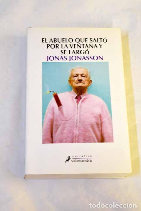 Libros: El abuelo que salt&oacute; por la ventana y se larg&oacute;.- Jonasson, Jonas
