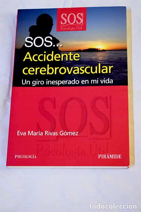 Livres: SOS-- accidente cerebrovascular: un giro inesperado.- Rivas, Eva