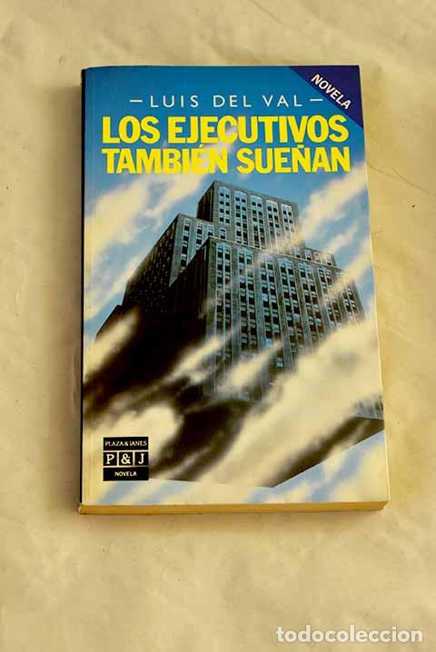 Livres: Los ejecutivos tambi&eacute;n sue&ntilde;an.- Val, Luis del