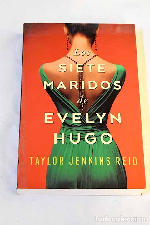 Livres: Los siete maridos de Evelyn Hugo.- Reid, Taylor Jenkins