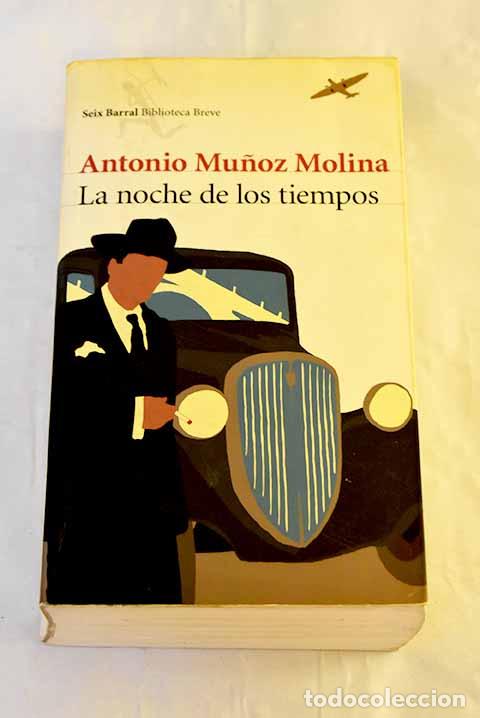 Livres: La noche de los tiempos.- Mu&ntilde;oz Molina, Antonio
