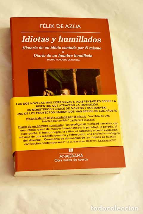 Livres: Idiotas y humillados.- Az&uacute;a, F&eacute;lix de