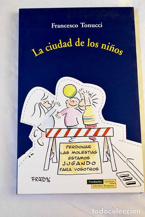 Livros em segunda m&atilde;o: La ciudad de los ni&ntilde;os: un modo nuevo de pensar la ciudad.- Tonucci, Francesco