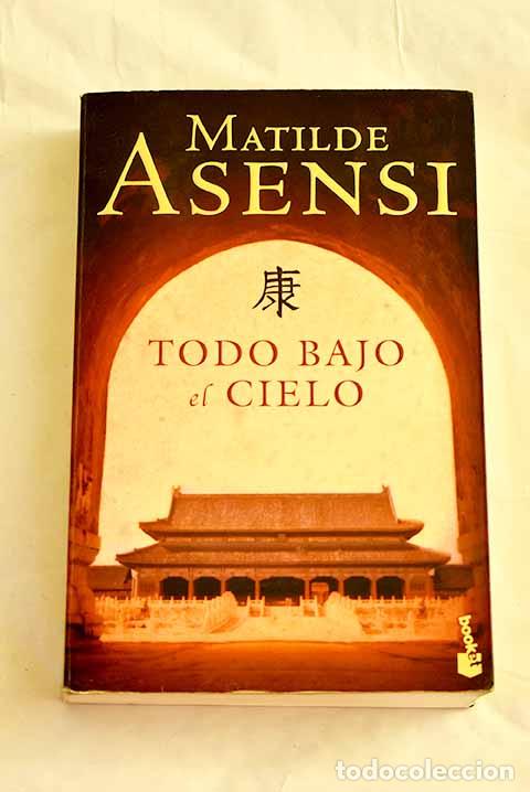 Livros em segunda m&atilde;o: Todo bajo el cielo: Asensi, Matilde.- Asensi, Matilde