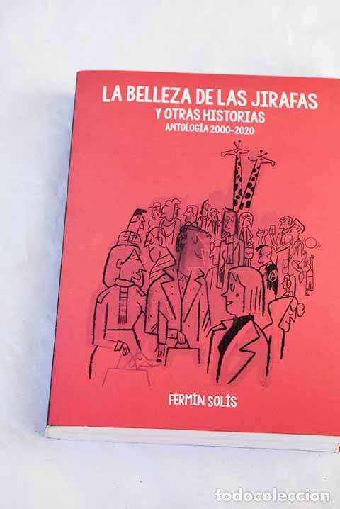 Libros: La belleza de las jirafas y otras historias: antolog&iacute;a 2000-2020.- Sol&iacute;s, Ferm&iacute;n