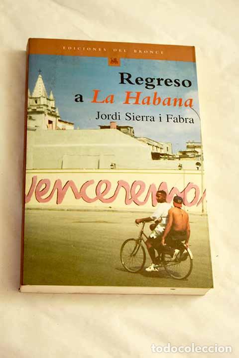 Libros: Regreso a La Habana: Sierra i Fabra, Jordi.- Sierra i Fabra, Jordi