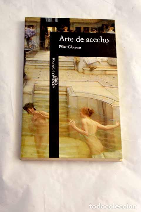 Libros: Arte de acecho: Cibreiro, Pilar.- Cibreiro, Pilar