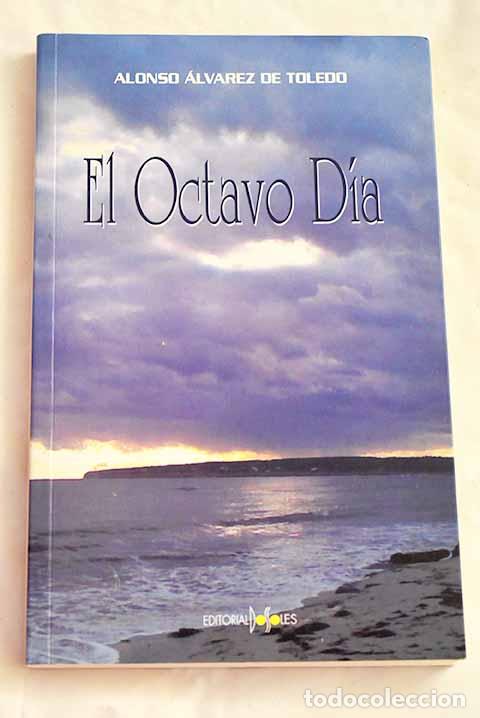 Livros em segunda m&atilde;o: El octavo d&iacute;a: &Aacute;lvarez de Toledo, Alonso.- &Aacute;lvarez de Toledo, Alonso