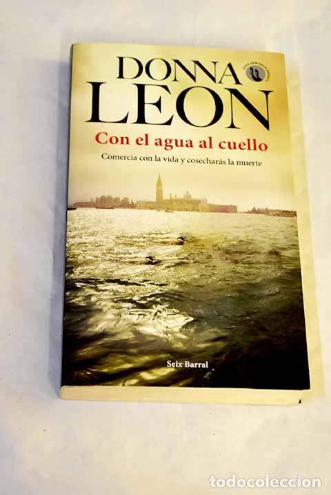 Libri di seconda mano: Con el agua al cuello.- Leon, Donna