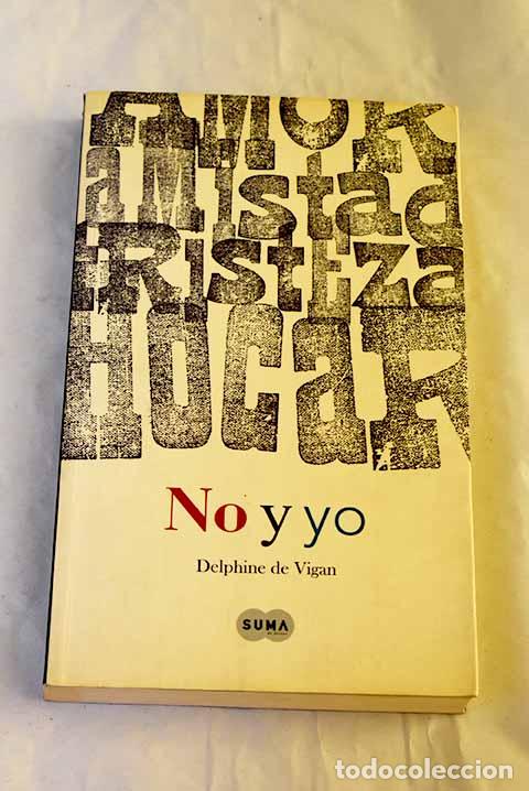 Libri di seconda mano: No y yo: Vigan, Delphine de.- Vigan, Delphine de