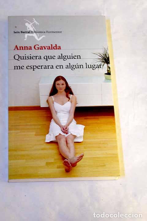 Libri di seconda mano: Quisiera que alguien me esperara en alg&uacute;n lugar.- Gavalda, Anna
