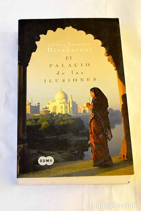 Libri di seconda mano: El palacio de las ilusiones.- Divakaruni, Chitra Banerjee