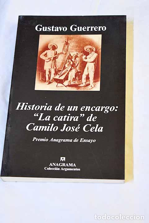 Libri di seconda mano: Historia de un encargo: La catira de Camilo Jos&eacute; Cela : literatura.- Guerrero, Gustavo