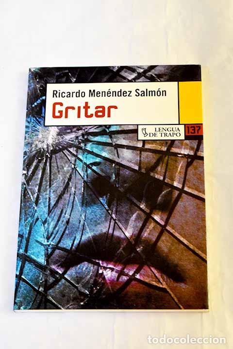 Libri di seconda mano: Gritar: Men&eacute;ndez Salm&oacute;n, Ricardo.- Men&eacute;ndez Salm&oacute;n, Ricardo