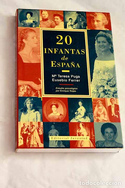 Libri di seconda mano: 20 infantas de Espa&ntilde;a: sus vidas, entre las ilusiones y el destino.- Puga, Mar&iacute;a Teresa