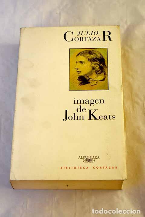 Libros: Imagen de John Keats.- Cort&aacute;zar, Julio