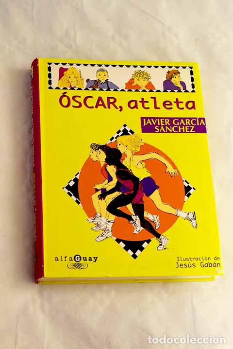 Libri di seconda mano: &Oacute;scar, atleta: Garc&iacute;a S&aacute;nchez, Javier.- Garc&iacute;a S&aacute;nchez, Javier