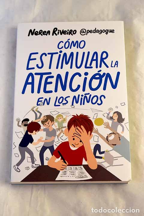 Libri di seconda mano: C&oacute;mo estimular la atenci&oacute;n de los ni&ntilde;os.- Riveiro, Nerea